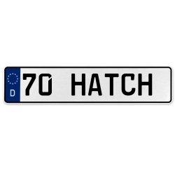 70 HATCH  - White Aluminum Street Sign Mancave Euro Plate Name Door Sign Wall - Part Number: VPAX37E6