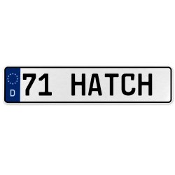 71 HATCH  - White Aluminum Street Sign Mancave Euro Plate Name Door Sign Wall - Part Number: VPAX37E7