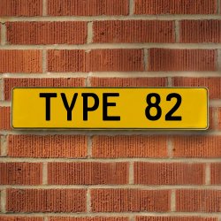 TYPE 82 - Yellow Aluminum Street Sign Mancave Euro Plate Name Door Sign Wall - Part Number: VPAY36BC4
