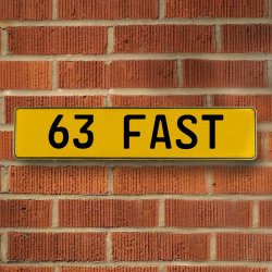 63 FAST - Yellow Aluminum Street Sign Mancave Euro Plate Name Door Sign Wall - Part Number: VPAY36C34