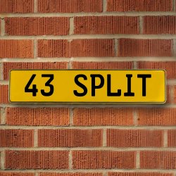 43 SPLIT - Yellow Aluminum Street Sign Mancave Euro Plate Name Door Sign Wall - Part Number: VPAY36CD7