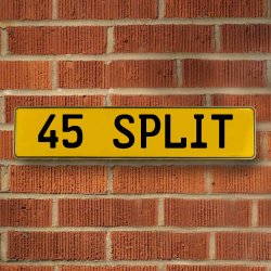 45 SPLIT - Yellow Aluminum Street Sign Mancave Euro Plate Name Door Sign Wall - Part Number: VPAY36CD9