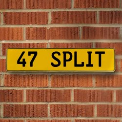 47 SPLIT - Yellow Aluminum Street Sign Mancave Euro Plate Name Door Sign Wall - Part Number: VPAY36CDB