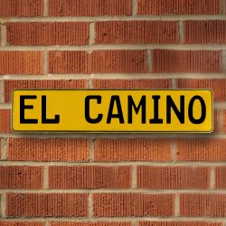 EL CAMINO - Yellow Aluminum Street Sign Mancave Euro Plate Name Door Sign Wall - Part Number: VPAY3712F