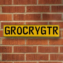 GROCRYGTR - Yellow Aluminum Street Sign Mancave Euro Plate Name Door Sign Wall - Part Number: VPAY37137